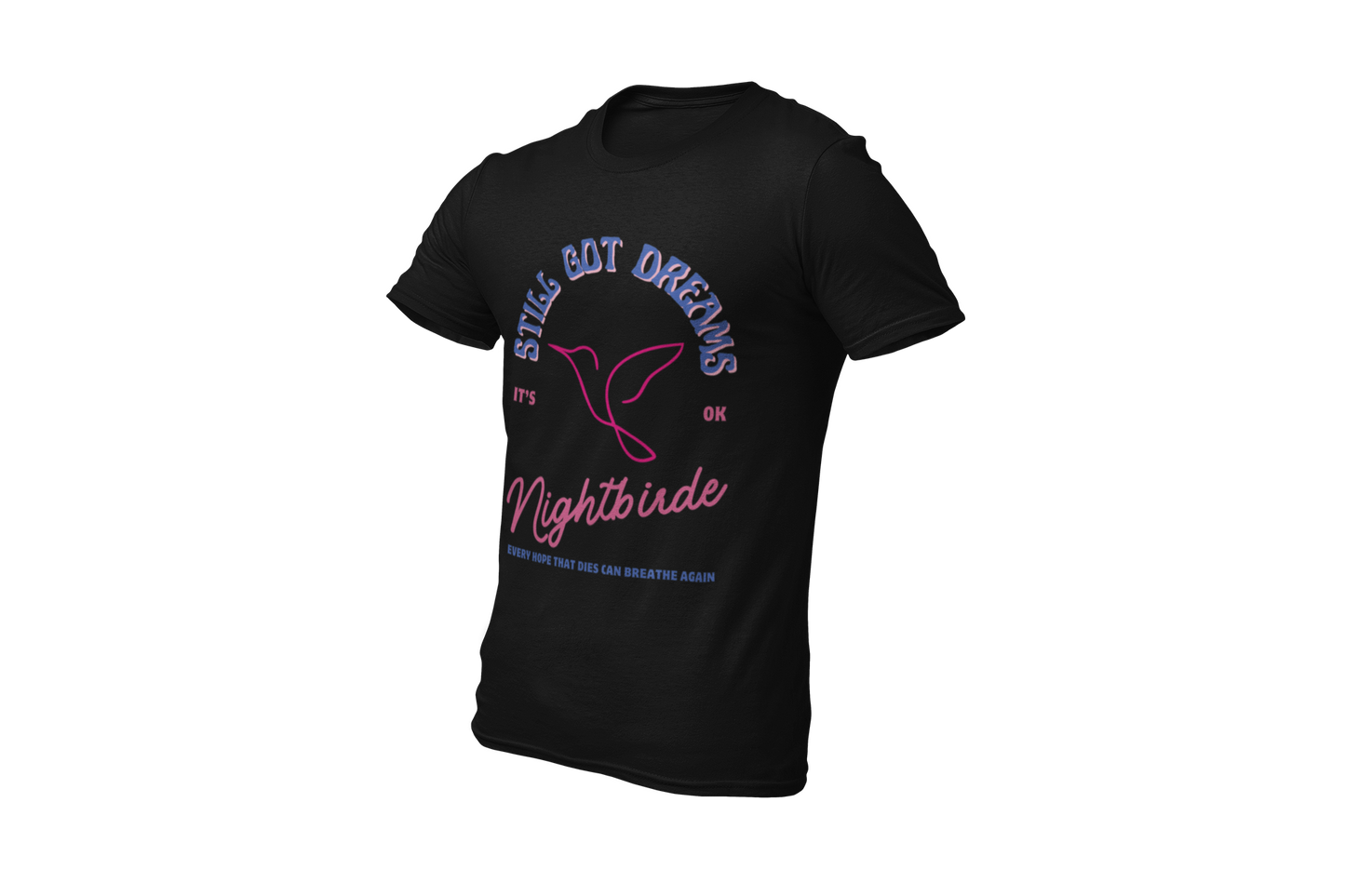 Still Got Dreams Graphic Tee – Nightbirde Foundation Short Sleeve Unisex Shirt